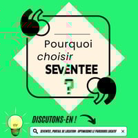 Pourquoi choisir Seventee ?
